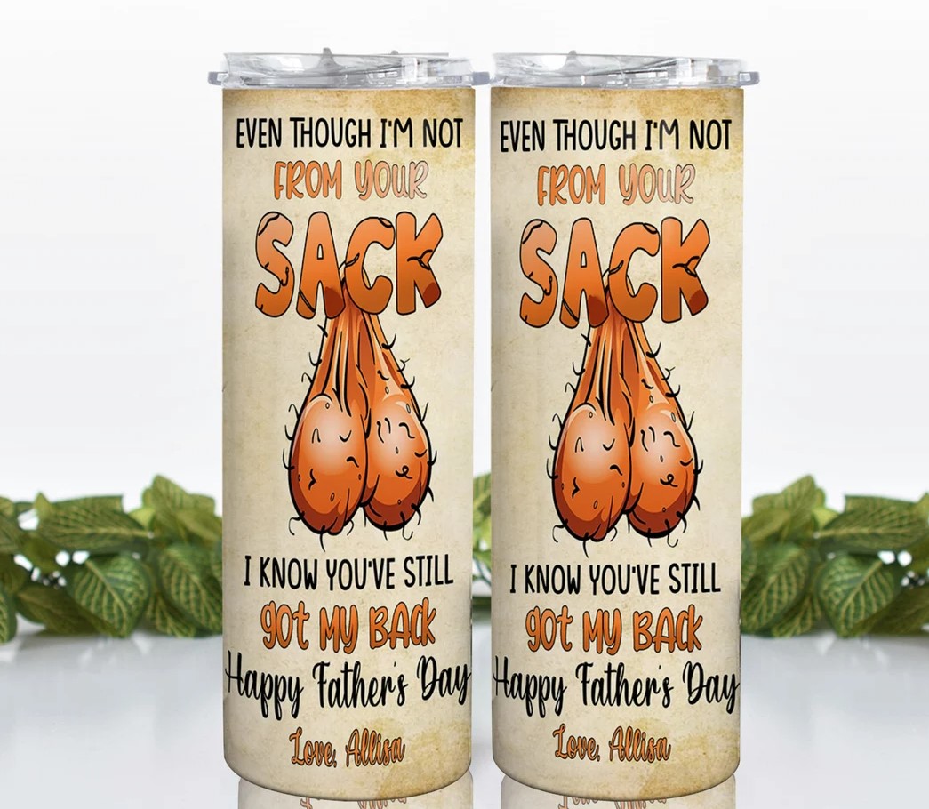 Personalized Im Not From Your Sack Tumbler Fathers Day From Daughter Step Dad Gifts Funny Father Day Tumbler